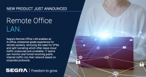 Segra Launches Enterprise-Grade Remote Office LAN